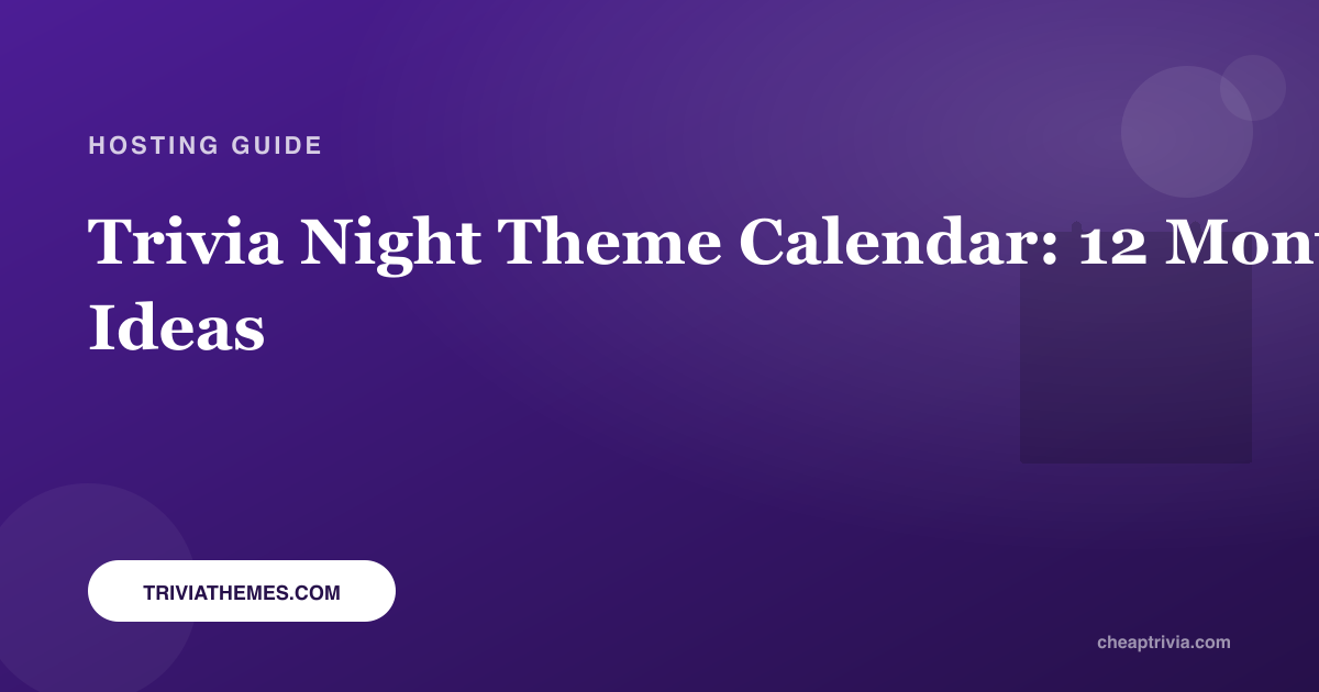 Trivia Week Schedule Trivia Night Theme Calendar: 12 Months of Ideas